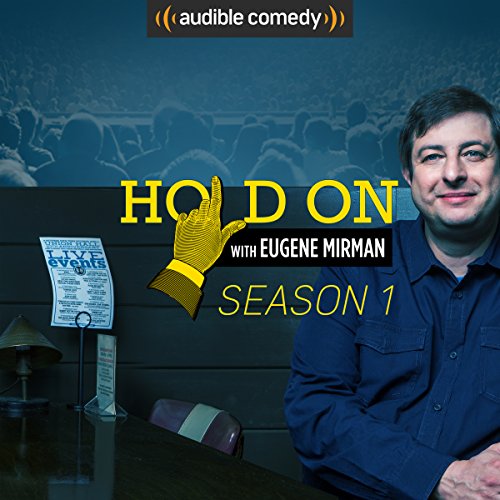 Hold On with Eugene Mirman, Season 1 by Eugene Mirman | Free Audiobook