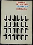 THE HEART OF OUR CITIES, THE URBAN CRISES: DIAGNOSIS AND CURE.