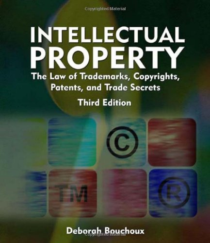 Intellectual Property: The Law of Trademarks, Copyrights,...