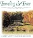 Traveling the Trace: A Complete Tour Guide to the Historic Natchez Trace from Nashville to Natchez