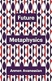 Future Metaphysics (Theory Redux)