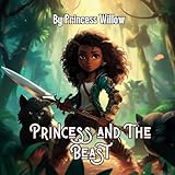  PRINCESS AND THE BEAST: A Tale of Bravery Magic and Compassion (AVA PIRATE PRINCESS OF THE CARIBBEAN, Band 1)