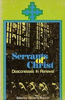 Servants of Christ: Deaconesses in renewal B0006VUUZS Book Cover