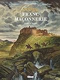 L\'Épopée de la franc-maçonnerie - Tome 03: Le mot du maçon