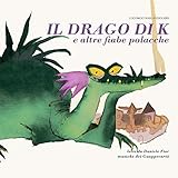 l anatra all arancia  Il drago di K e altre fiabe polacche: Il drago di Cracovia, L\'anatra d\'oro, La sirena di Varsavia e La stella di Danzica