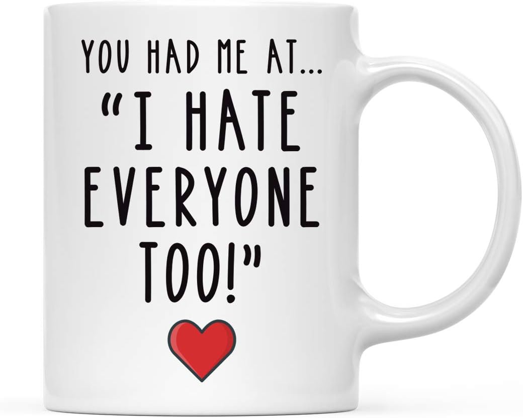 Andaz Press Funny Retirement 11oz. Coffee Mug Gift, You Had Me at.I Hate Everyone Too!, Heart Graphic, 1-Pack, Novelty Cup Gifts Ideas for Him Her Coworker Employee Boss