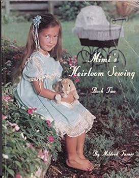 Paperback Mimi's Heirloom Sewing: Book Two Book