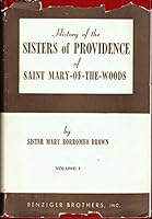 History of the Sisters of Providence of Saint Mary-of-the-Woods Volume I: 1806-1856 B000PK3X1S Book Cover