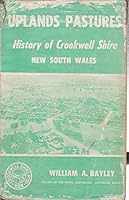 Uplands pasture: History of Crookwell Shire, New South Wales 0959821503 Book Cover