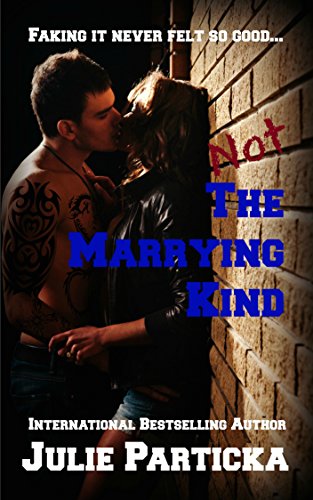 Not the Marrying Kind (By: Julie Particka)