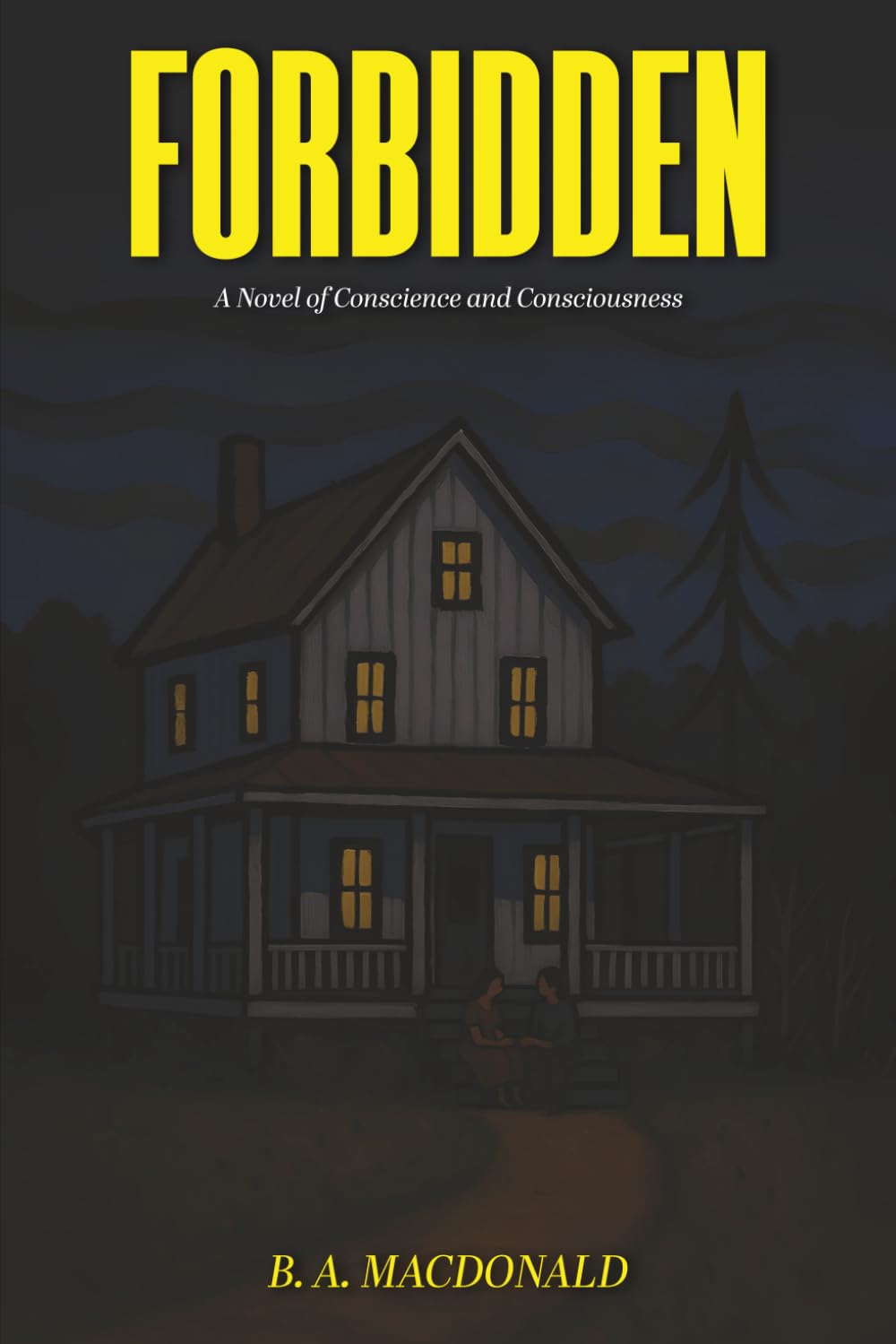 Forbidden: A Novel of Conscience and Consciousness