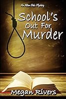 School's Out For Murder: An Alton Oaks Mystery 1946063452 Book Cover