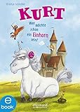 Kurt 1. Wer möchte schon ein Einhorn sein?