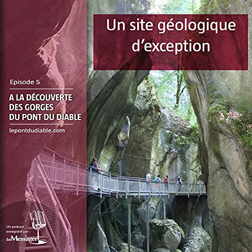 Les Gorges du Pont du Diable, un site g&eacute;ologique d&rsquo;exception