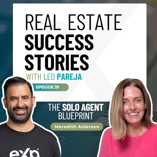 Real Estate Success Stories: The Solo Agent Blueprint - Interview with Meredith Alderson