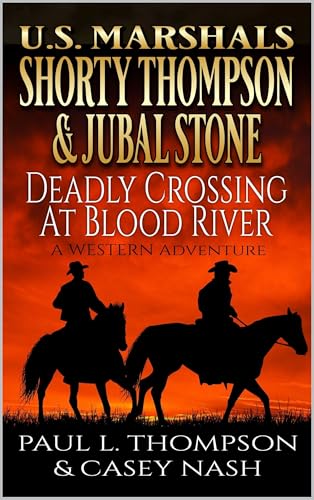 Deadly Crossing At Blood River (By: Paul L. Thompson,Casey Nash)