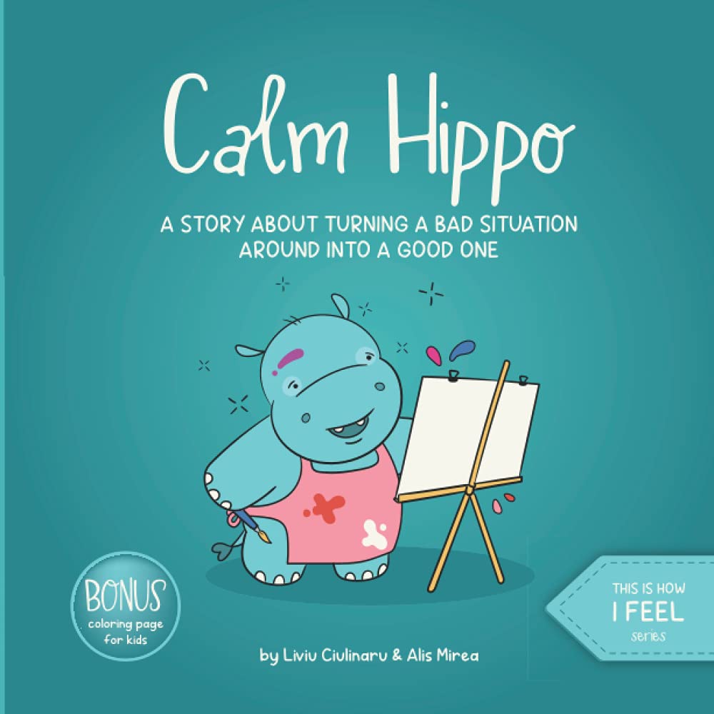 Calm Hippo: A Children's Book About Staying Calm in Difficult, Unexpected Situations (PumpEQ)