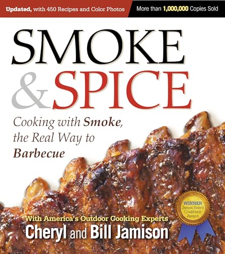 Smoke & Spice, Updated and Expanded 3rd Edition: Cooking With Smoke, the Real Way to Barbecue image 2