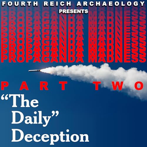 #088 - Propaganda Madness 2: &ldquo;The Daily&rdquo; Deception