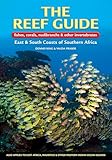 The Reef Guide: fishes, corals, nudibranchs & other vertebrates: East & South Coasts of Southern Africa