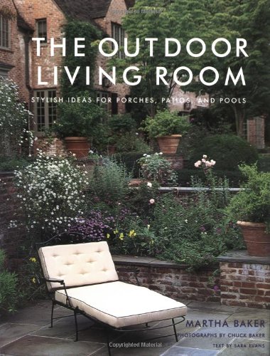The Outdoor Living Room: Stylish Ideas for Porches, Patios, and Pools