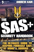 The SAS+ Security Handbook: The Ultimate Guide to Keeping Yourself Safe at Home & Abroad 1910167304 Book Cover