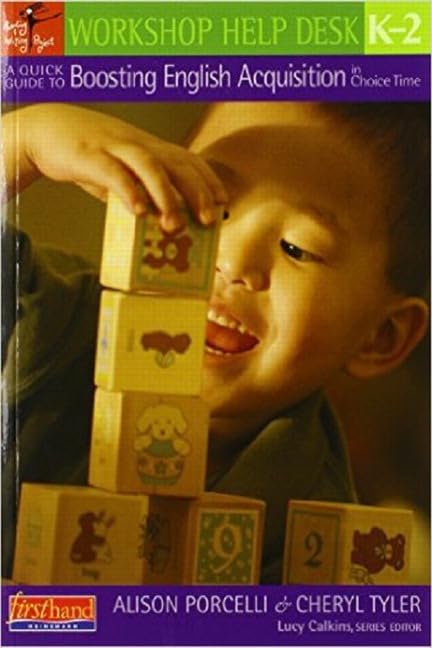 A Quick Guide to Boosting English Acquisition in Choice Time, K-2 (Workshop Help Desk) 1st Edition