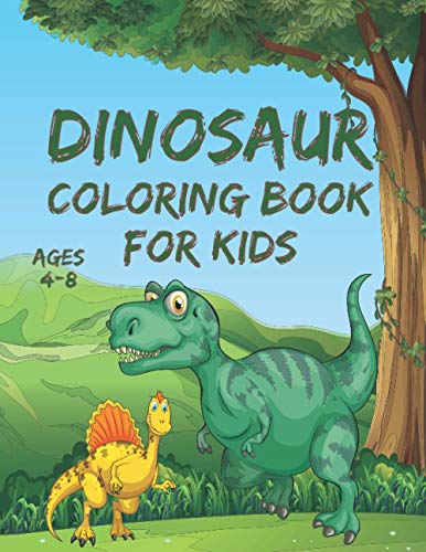 Dinosaur Coloring Book for Kids Ages 4-8: Fun Dinosaurs Coloring Book Gift For Boys And Girls