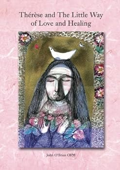 Paperback Therese and The Little Way of Love and Healing Book