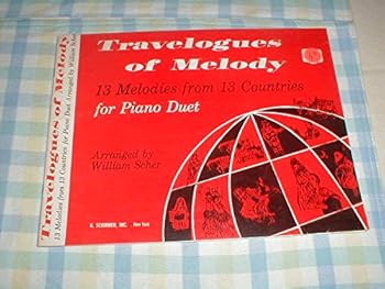 Travelogues of Melody 13 Melodies from 13 Countries, Piano Duet William Scher