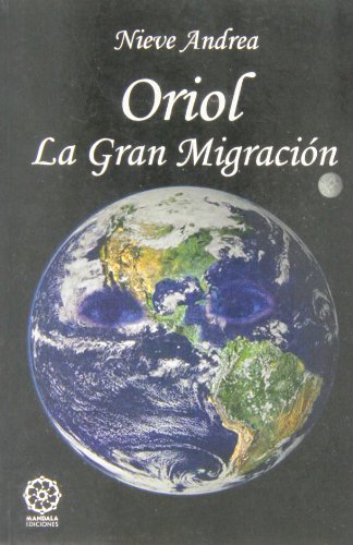 Oriol: La Gran Migracion
