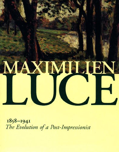 Maximilien Luce, 1858-1941: The evolution of a ... 0965785602 Book Cover