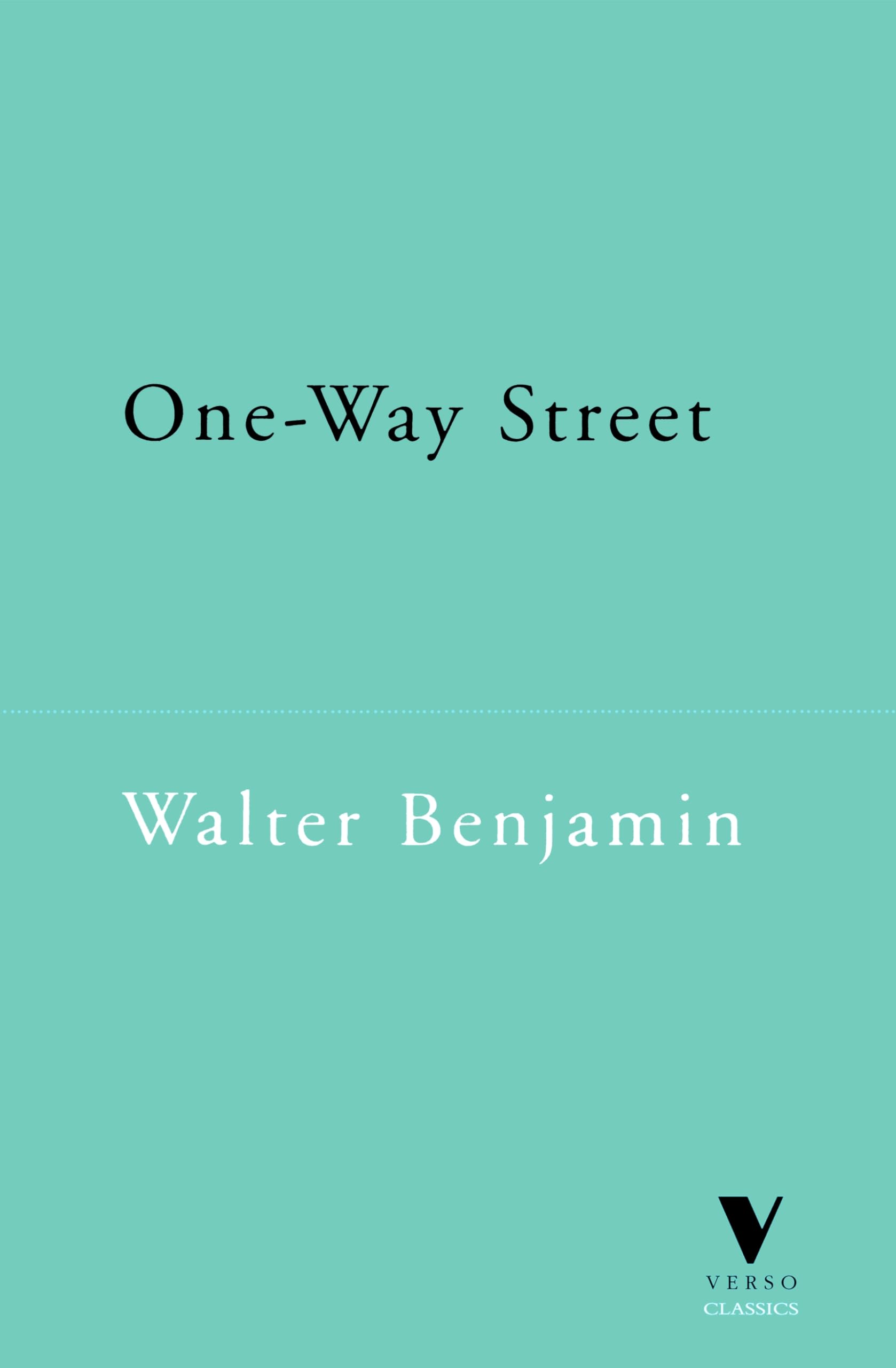 One-Way Street: And Other Writings (Verso Classics)