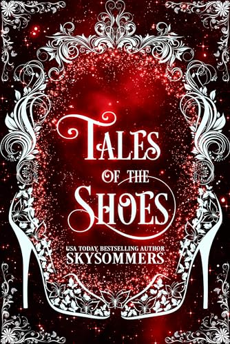 Tales of the Shoes: Fairytale spinoffs (Tales From the Magic Kingdom Book 2)