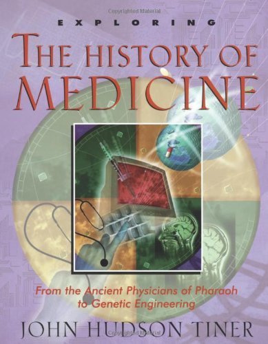 Exploring the History of Medicine by John Hudson Tiner (1999) Paperback      Paperback – January 1, 1900