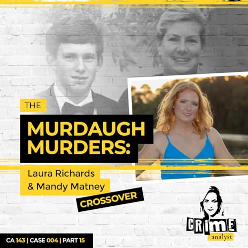 Ep 143: The Murdaugh Murders: Cross Over with Mandy Matney, Part 15 Podcast Por arte de portada
