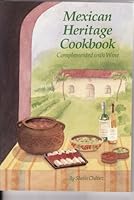 Mexican Heritage Cookbook: Complemented With Wine 0933701500 Book Cover