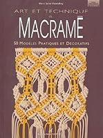 "art et technique du macrame ; 50 modeles pratiques et decoratifs" 2841672719 Book Cover