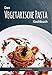 Das Vegetarische Pasta Kochbuch: Leckere Nudelgerichte und Saucen-Rezepte ohne Fisch und Fleisch