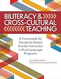Biliteracy & Cross-Cultural Teaching: A Framework for Standards-Based Transfer Instruction in Dual Language...