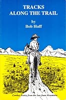 TRACKS ALONG THE TRAIL. Cowboy Poetry from the San Juan Mountains. B000AQLV9S Book Cover