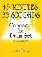 45 Minutes, 33 Seconds Concerto for Drum Set 1617271349 Book Cover
