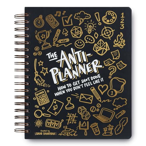 The Anti-Planner: How to Get Sh*t Done When You Don't Feel Like It - Creative ADHD Planner Alternative for Adults, women, kids, teens, 100+ Productivity Tools to Beat Procrastination, Burnout Stress & Anxiety