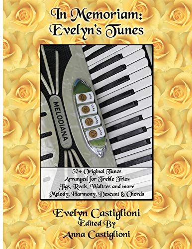 In Memoriam: Evelyn's Tunes: 50+ Original Tunes for Treble Trios (Evelyn's Tune Books)