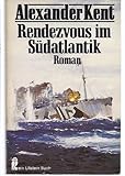 Rendezvous im Südatlantik. - Alexander Kent