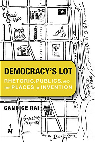 Democracy's Lot: Rhetoric, Publics, and the Places of Invention (Rhetoric, Culture, and Social Critique)
