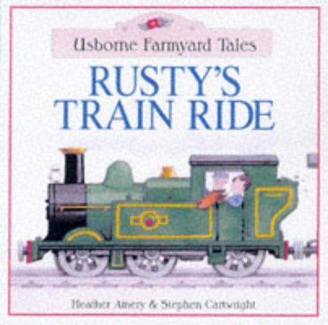 Rusty's Train Ride (Farmyard Tales Readers): Amery, Heather, Cartwright ...