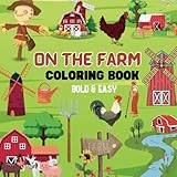 on the farm coloring book bold and easy: 45 fun and simple desings for kids, adults and seniors ( bold and easy coloring book)