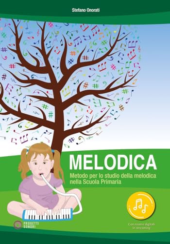Melodica. Metodo Per Lo Studio Della Melodica Nella Scuola Primaria. Con File Audio Online