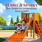  Turbo & Sparky: The Quest to Understand Depression